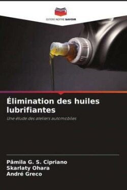 Élimination des huiles lubrifiantes