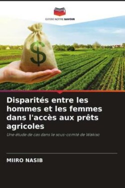 Disparités entre les hommes et les femmes dans l'accès aux prêts agricoles