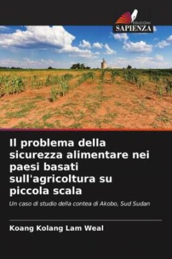 Il problema della sicurezza alimentare nei paesi basati sull'agricoltura su piccola scala