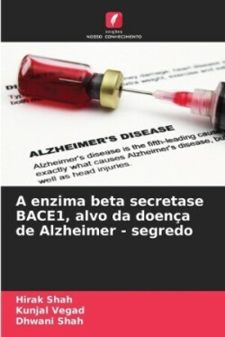 A enzima beta secretase BACE1, alvo da doença de Alzheimer - segredo