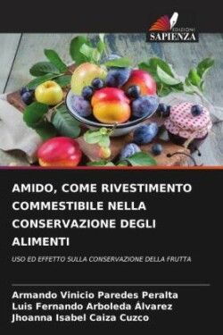 AMIDO, COME RIVESTIMENTO COMMESTIBILE NELLA CONSERVAZIONE DEGLI ALIMENTI