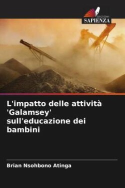 L'impatto delle attività 'Galamsey' sull'educazione dei bambini