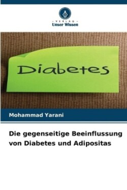 gegenseitige Beeinflussung von Diabetes und Adipositas