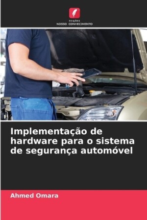 Implementação de hardware para o sistema de segurança automóvel