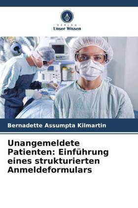 Unangemeldete Patienten: Einführung eines strukturierten Anmeldeformulars