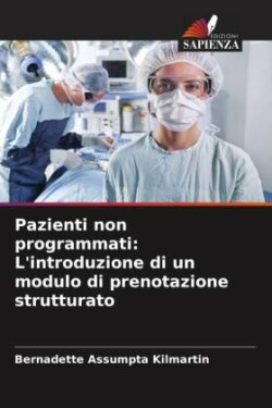 Pazienti non programmati: L'introduzione di un modulo di prenotazione strutturato