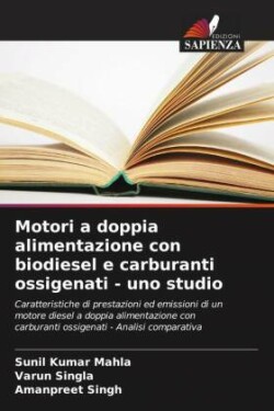 Motori a doppia alimentazione con biodiesel e carburanti ossigenati - uno studio