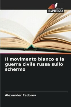 movimento bianco e la guerra civile russa sullo schermo