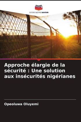 Approche élargie de la sécurité : Une solution aux insécurités nigérianes