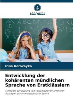 Entwicklung der kohärenten mündlichen Sprache von Erstklässlern