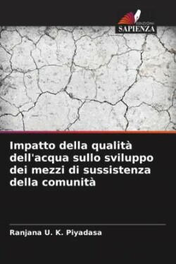 Impatto della qualità dell'acqua sullo sviluppo dei mezzi di sussistenza della comunità