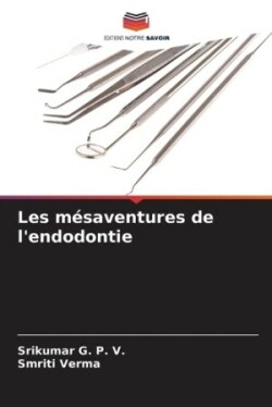 Les mésaventures de l'endodontie