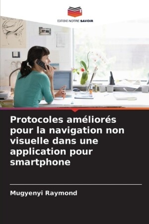 Protocoles améliorés pour la navigation non visuelle dans une application pour smartphone