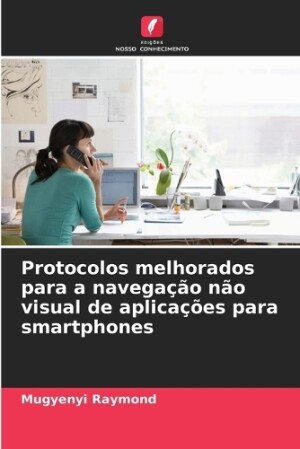 Protocolos melhorados para a navegação não visual de aplicações para smartphones