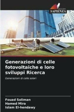 Generazioni di celle fotovoltaiche e loro sviluppi Ricerca