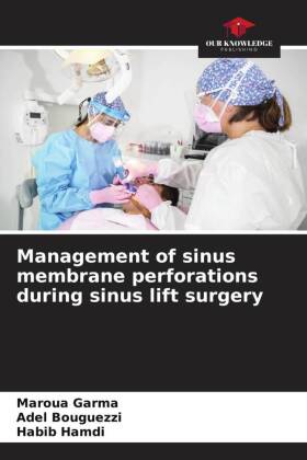 Management of sinus membrane perforations during sinus lift surgery