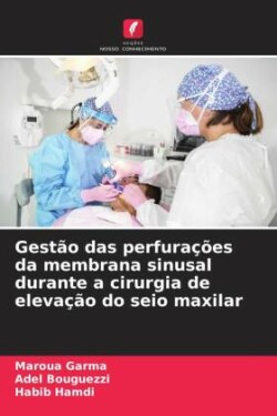 Gestão das perfurações da membrana sinusal durante a cirurgia de elevação do seio maxilar