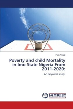 Poverty and child Mortality in Imo State Nigeria From 2011-2020