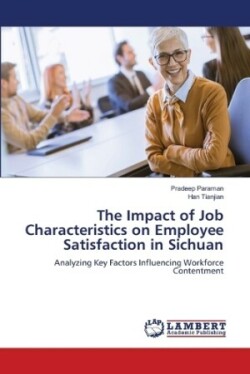 Impact of Job Characteristics on Employee Satisfaction in Sichuan