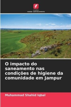 O impacto do saneamento nas condições de higiene da comunidade em Jampur