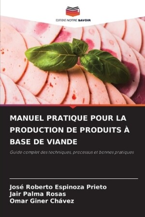 Manuel Pratique Pour La Production de Produits À Base de Viande