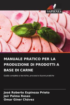 MANUALE PRATICO PER LA PRODUZIONE DI PRODOTTI A BASE DI CARNE