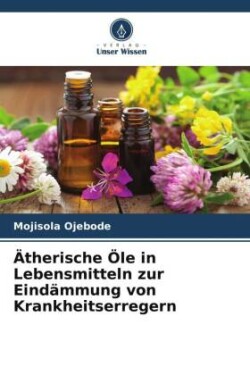 Ätherische Öle in Lebensmitteln zur Eindämmung von Krankheitserregern