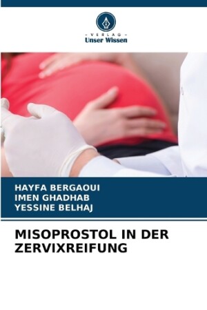 Misoprostol in Der Zervixreifung