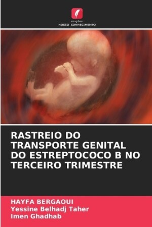 Rastreio Do Transporte Genital Do Estreptococo B No Terceiro Trimestre