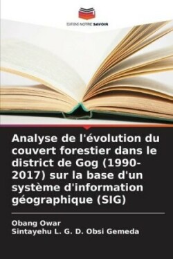 Analyse de l'évolution du couvert forestier dans le district de Gog (1990-2017) sur la base d'un système d'information géographique (SIG)