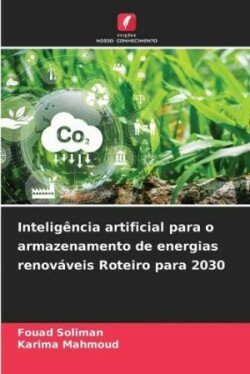 Inteligência artificial para o armazenamento de energias renováveis Roteiro para 2030