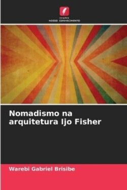 Nomadismo na arquitetura Ijo Fisher