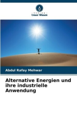 Alternative Energien und ihre industrielle Anwendung