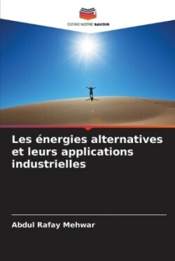 Les énergies alternatives et leurs applications industrielles