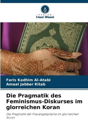 Pragmatik des Feminismus-Diskurses im glorreichen Koran