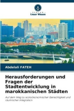 Herausforderungen und Fragen der Stadtentwicklung in marokkanischen Städten