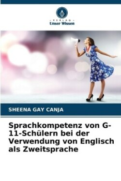 Sprachkompetenz von G-11-Schülern bei der Verwendung von Englisch als Zweitsprache