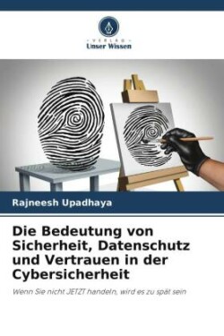 Bedeutung von Sicherheit, Datenschutz und Vertrauen in der Cybersicherheit