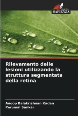 Rilevamento delle lesioni utilizzando la struttura segmentata della retina