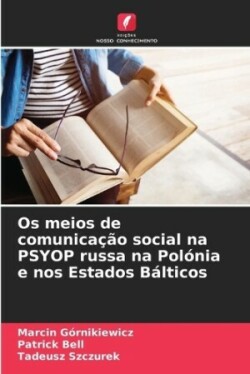 Os meios de comunicação social na PSYOP russa na Polónia e nos Estados Bálticos