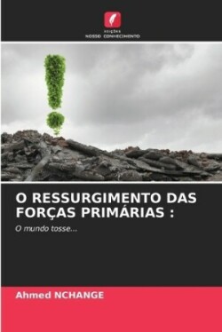 O Ressurgimento Das Forças Primárias