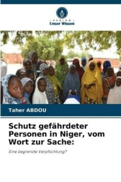 Schutz gefährdeter Personen in Niger, vom Wort zur Sache