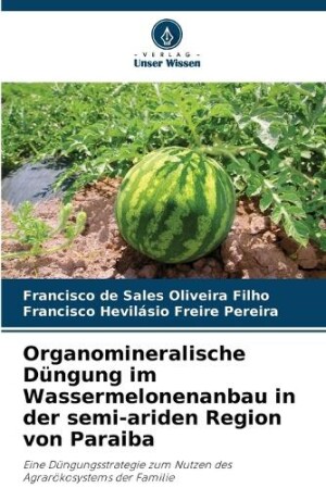 Organomineralische Düngung im Wassermelonenanbau in der semi-ariden Region von Paraiba