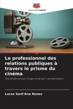 professionnel des relations publiques à travers le prisme du cinéma