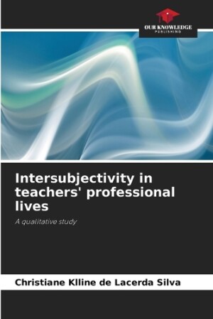 Intersubjectivity in teachers' professional lives