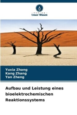 Aufbau und Leistung eines bioelektrochemischen Reaktionssystems