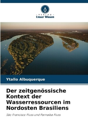 zeitgenössische Kontext der Wasserressourcen im Nordosten Brasiliens