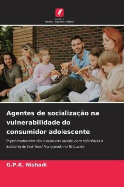 Agentes de socialização na vulnerabilidade do consumidor adolescente