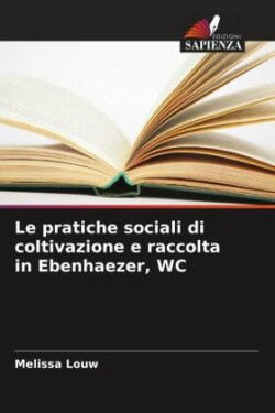 pratiche sociali di coltivazione e raccolta in Ebenhaezer, WC