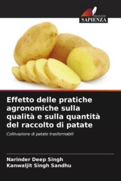 Effetto delle pratiche agronomiche sulla qualità e sulla quantità del raccolto di patate